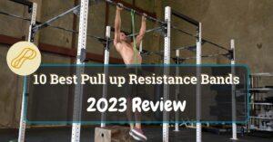 10 Best Pull-Up Resistance Bands for 2023 Review
