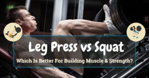 Leg press vs squat