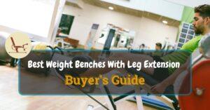Best Weight Bench With Leg Extension