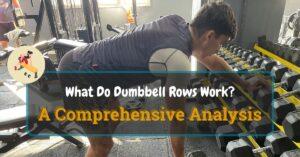 What Do Dumbbell Rows Work