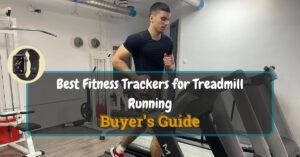 Best Fitness Tracker for Treadmill Running