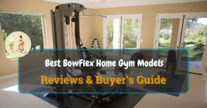 Best BowFlex Home Gym