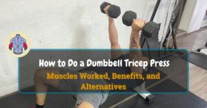 How to Do a Dumbbell Tricep Press