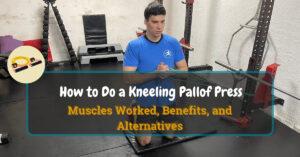 How to Do a Kneeling Pallof Press