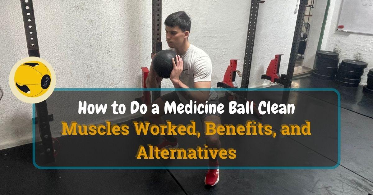 How to Do a Medicine Ball Clean